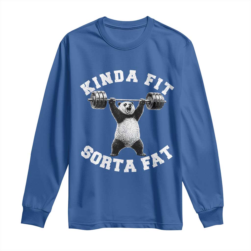 Funny Gym Long Sleeve Shirt Kinda Fit Sorta Fat Panda Weightlifting Workout TS10 Royal Blue Print Your Wear