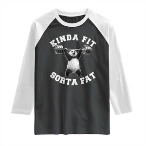 Funny Gym Raglan Shirt Kinda Fit Sorta Fat Panda Weightlifting Workout TS10 Black White Print Your Wear