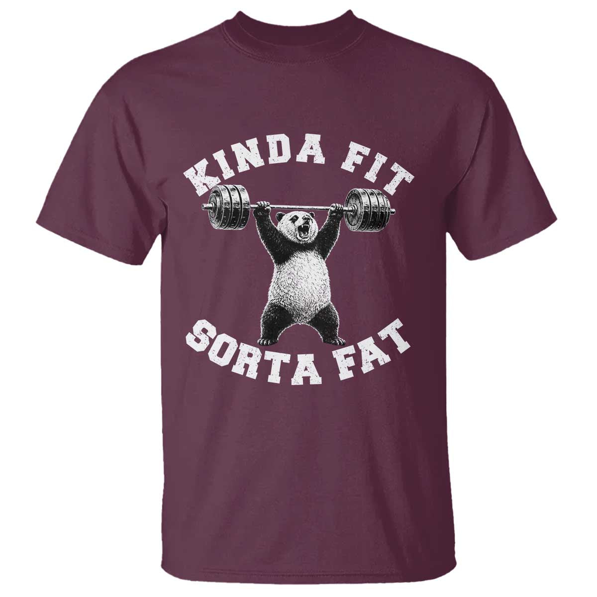Funny Gym T Shirt Kinda Fit Sorta Fat Panda Weightlifting Workout TS10 Maroon Print Your Wear