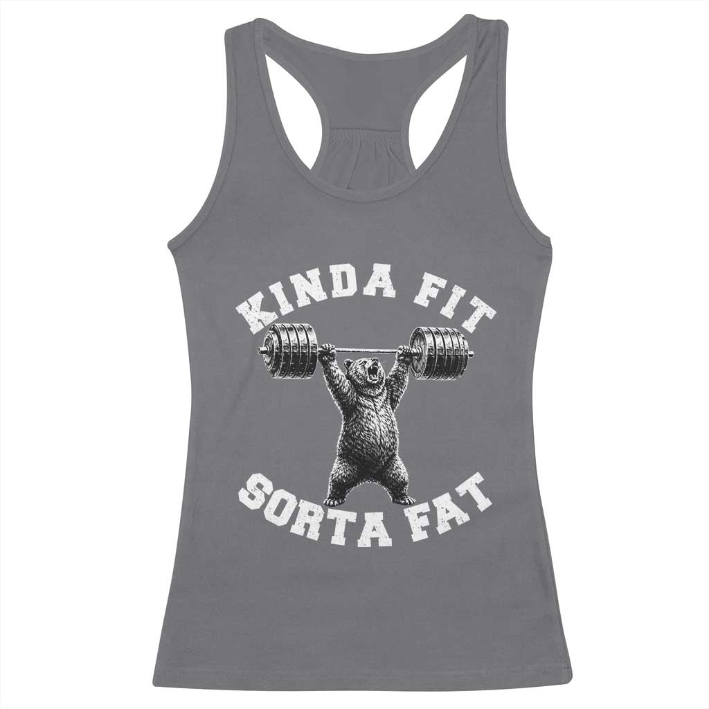 Funny Gym Racerback Tank Top Kinda Fit Sorta Fat Bear Weightlifting Workout TS10 Charcoal Print Your Wear