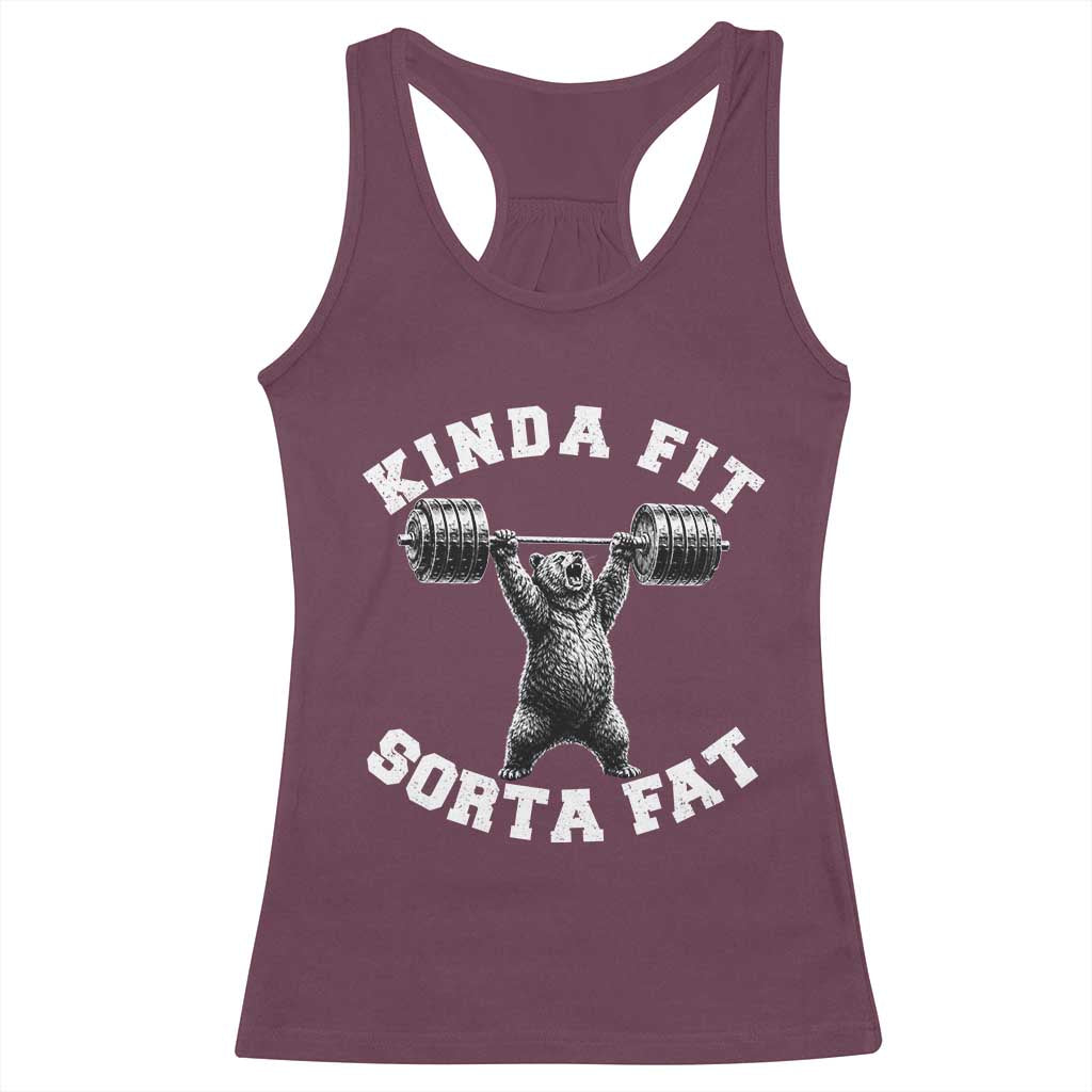 Funny Gym Racerback Tank Top Kinda Fit Sorta Fat Bear Weightlifting Workout TS10 Maroon Print Your Wear