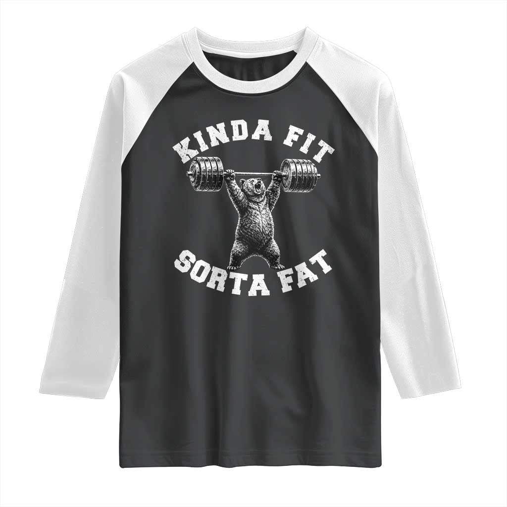 Funny Gym Raglan Shirt Kinda Fit Sorta Fat Bear Weightlifting Workout TS10 Black White Print Your Wear