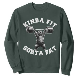 Funny Gym Sweatshirt Kinda Fit Sorta Fat Bear Weightlifting Workout TS10 Dark Forest Green Print Your Wear