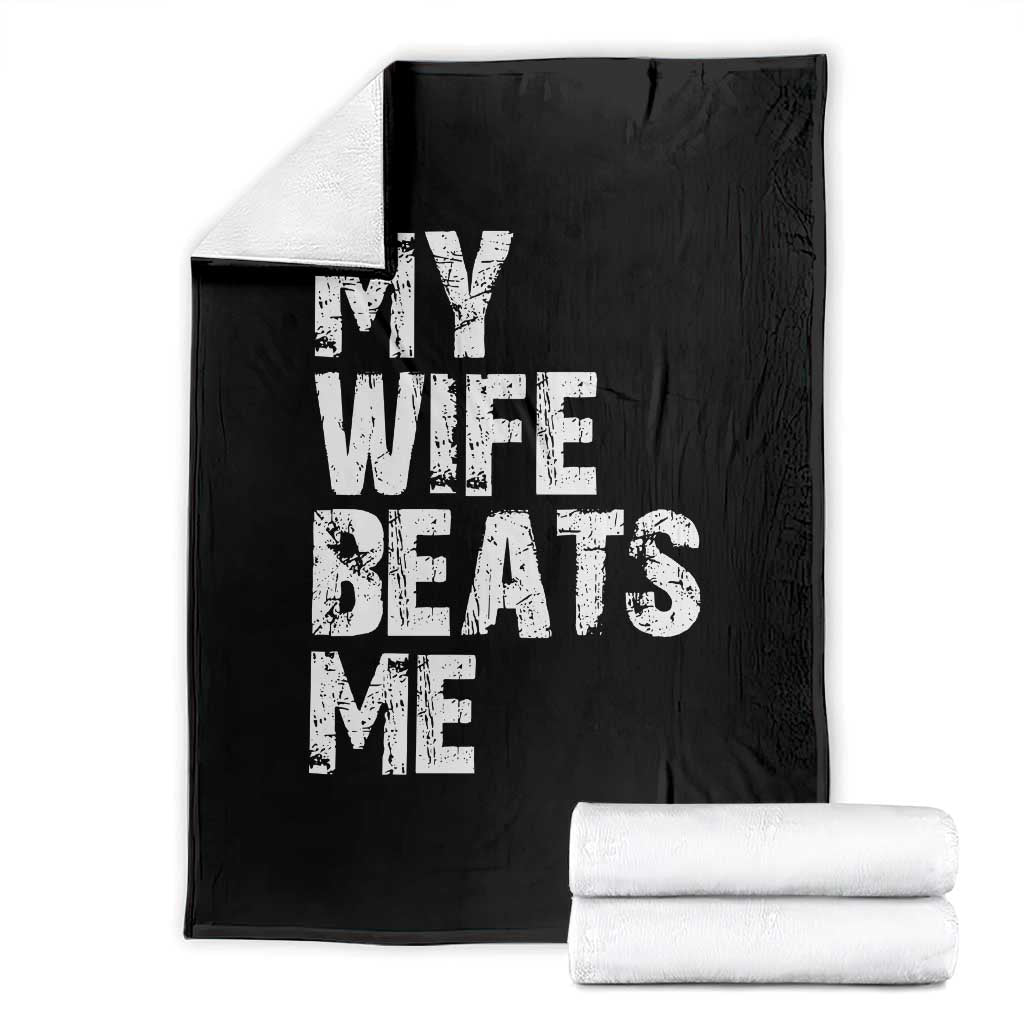 My Wife Beats Me Throw Blanket Funny Husband Birthday Sarcastic TS10 Black Print Your Wear