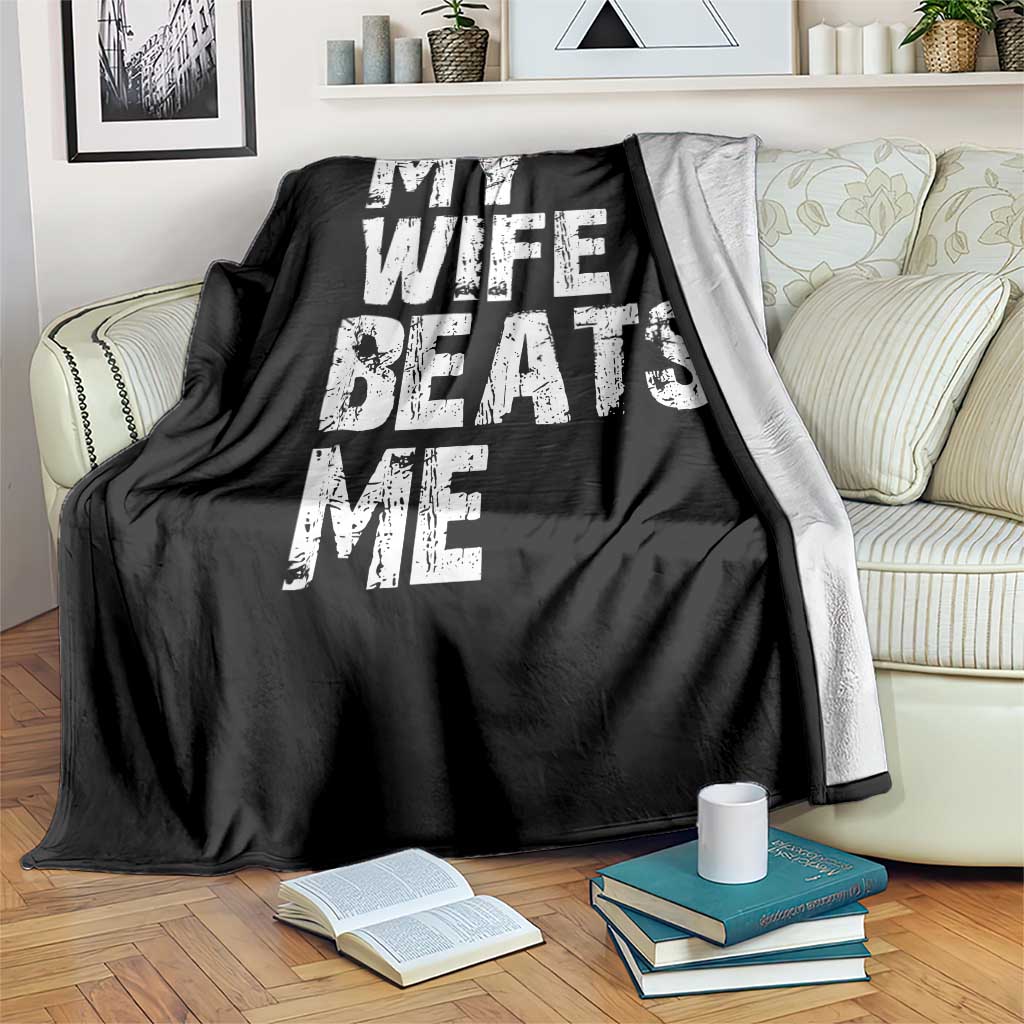 My Wife Beats Me Throw Blanket Funny Husband Birthday Sarcastic TS10 Print Your Wear