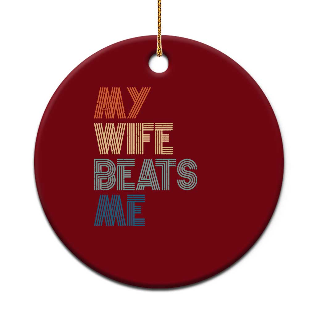 Retro My Wife Beats Me Ceramic Ornament Funny Husband Birthday Sarcastic TS10 1pc Red Print Your Wear