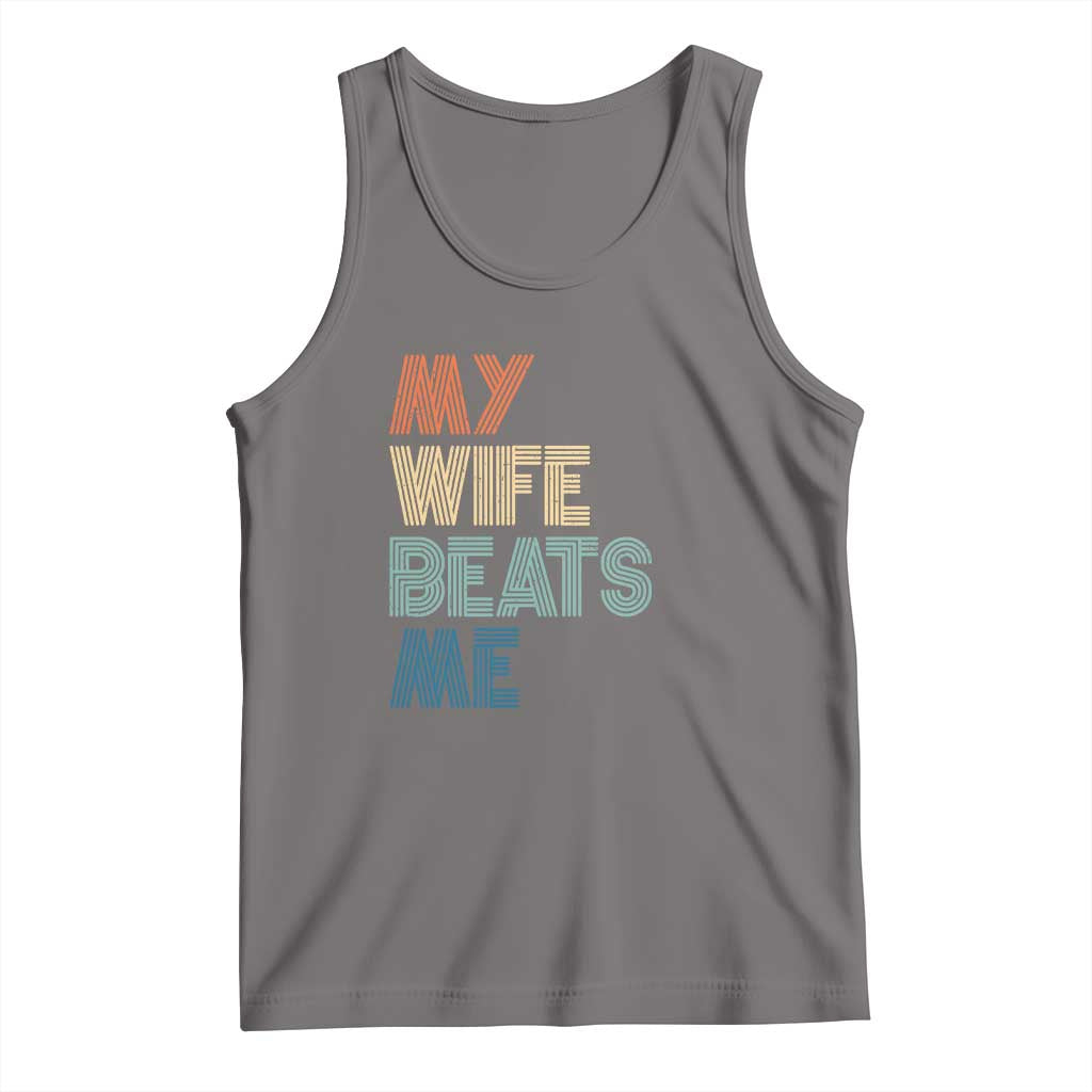 Retro My Wife Beats Me Tank Top Funny Husband Birthday Sarcastic TS10 Deep Heather Print Your Wear
