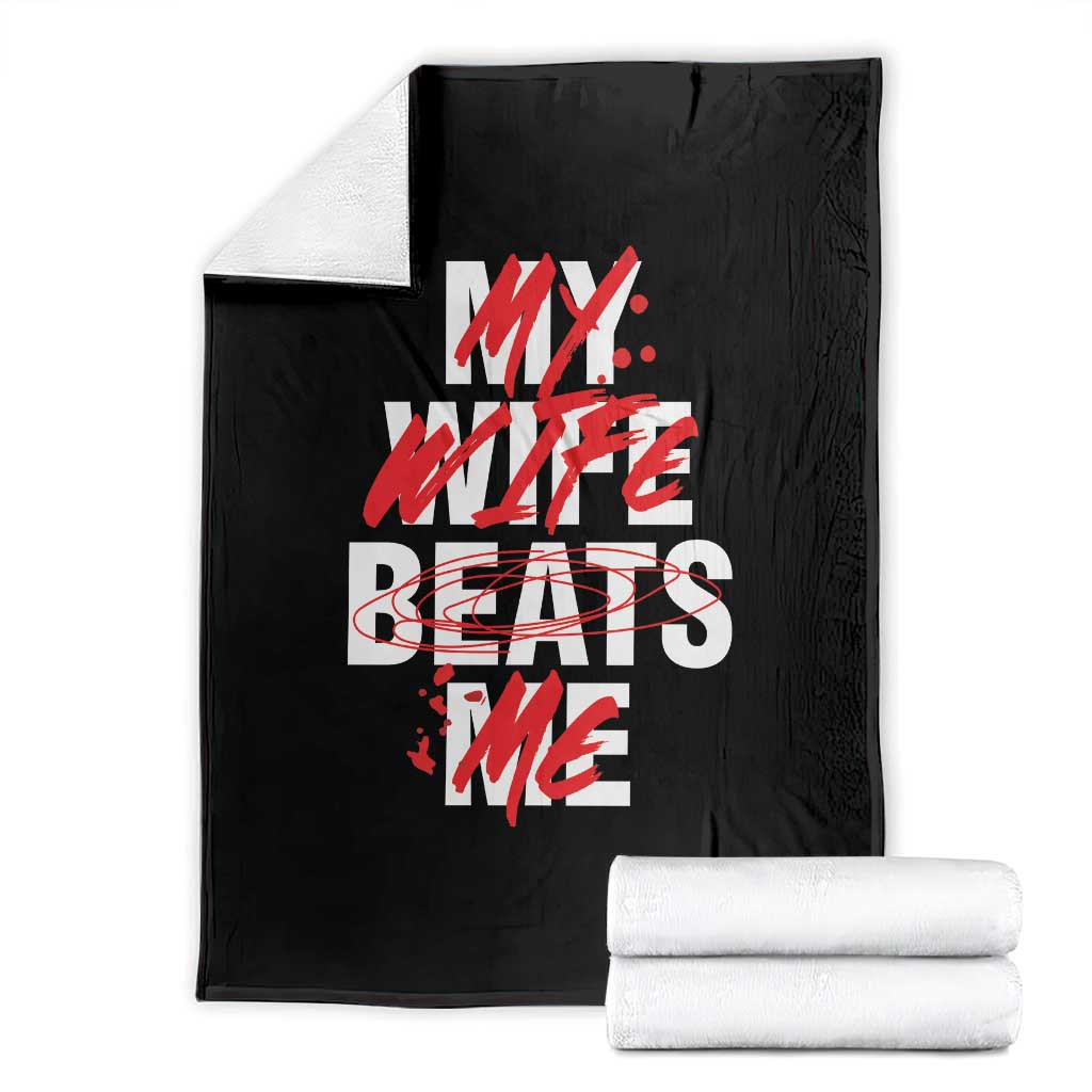 My Wife Beats Me Throw Blanket Funny Husband Birthday Anniversary TS10 Black Print Your Wear