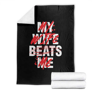 My Wife Beats Me Throw Blanket Funny Husband Birthday Anniversary TS10 Black Print Your Wear