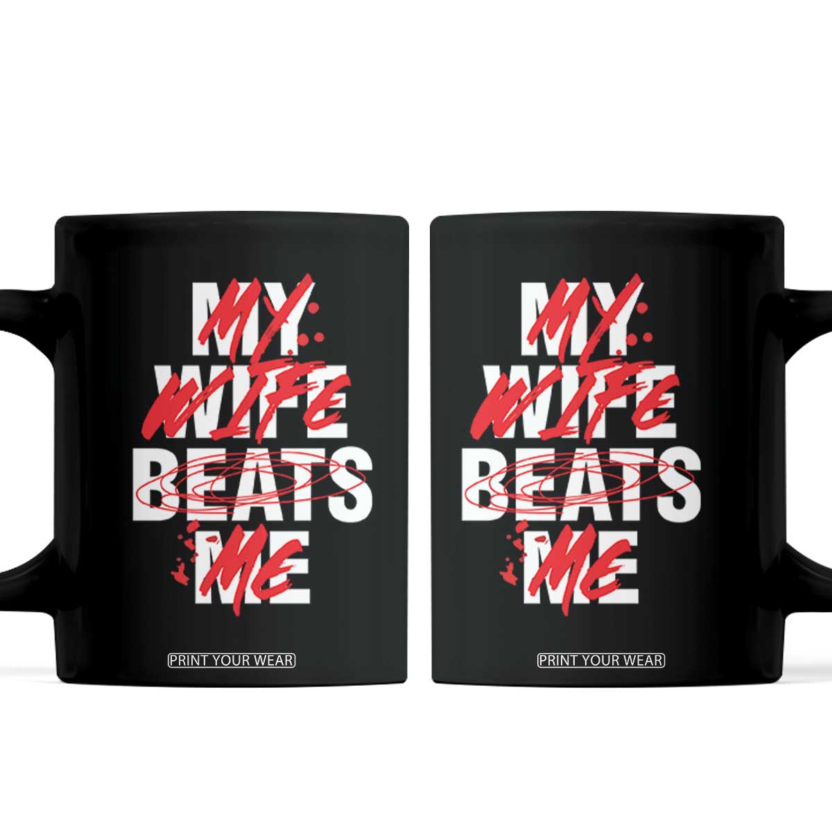 My Wife Beats Me Coffee Mug Funny Husband Birthday Anniversary TS10 Black Print Your Wear