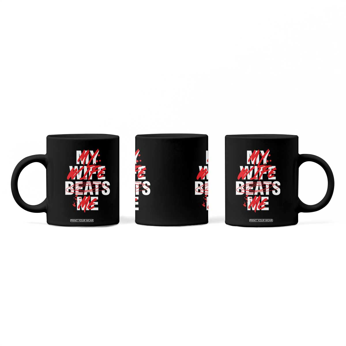 My Wife Beats Me Coffee Mug Funny Husband Birthday Anniversary TS10 Print Your Wear