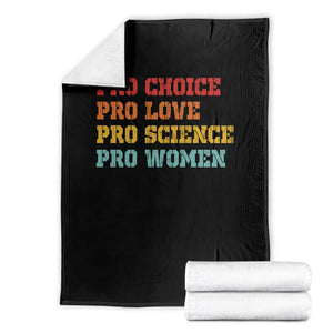 Pro Choice Pro Love Pro Science Pro Women Throw Blanket Retro Equal Rights TS10 Black Print Your Wear