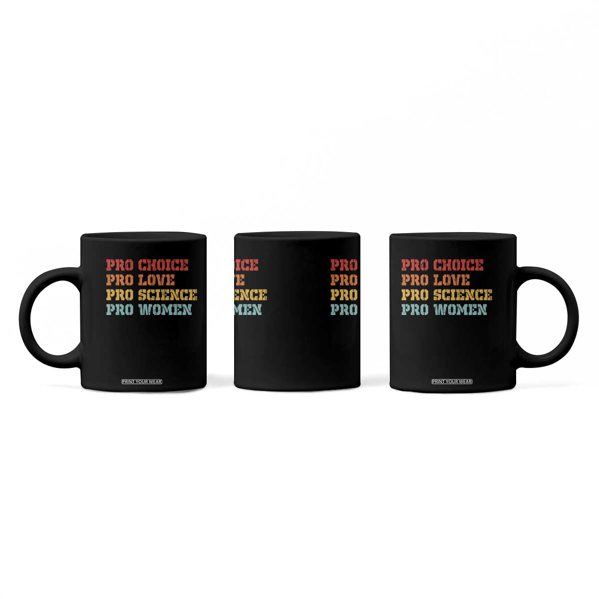 Pro Choice Pro Love Pro Science Pro Women Coffee Mug Retro Equal Rights TS10 Print Your Wear