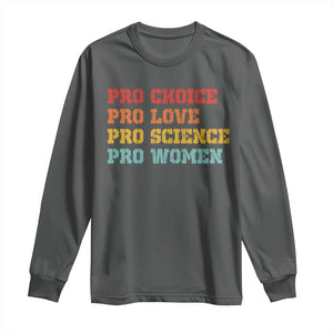 Pro Choice Pro Love Pro Science Pro Women Long Sleeve Shirt Retro Equal Rights TS10 Dark Heather Print Your Wear