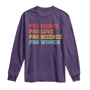 Pro Choice Pro Love Pro Science Pro Women Long Sleeve Shirt Retro Equal Rights TS10 Purple Print Your Wear