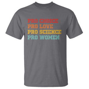 Pro Choice Pro Love Pro Science Pro Women T Shirt Retro Equal Rights TS10 Charcoal Print Your Wear