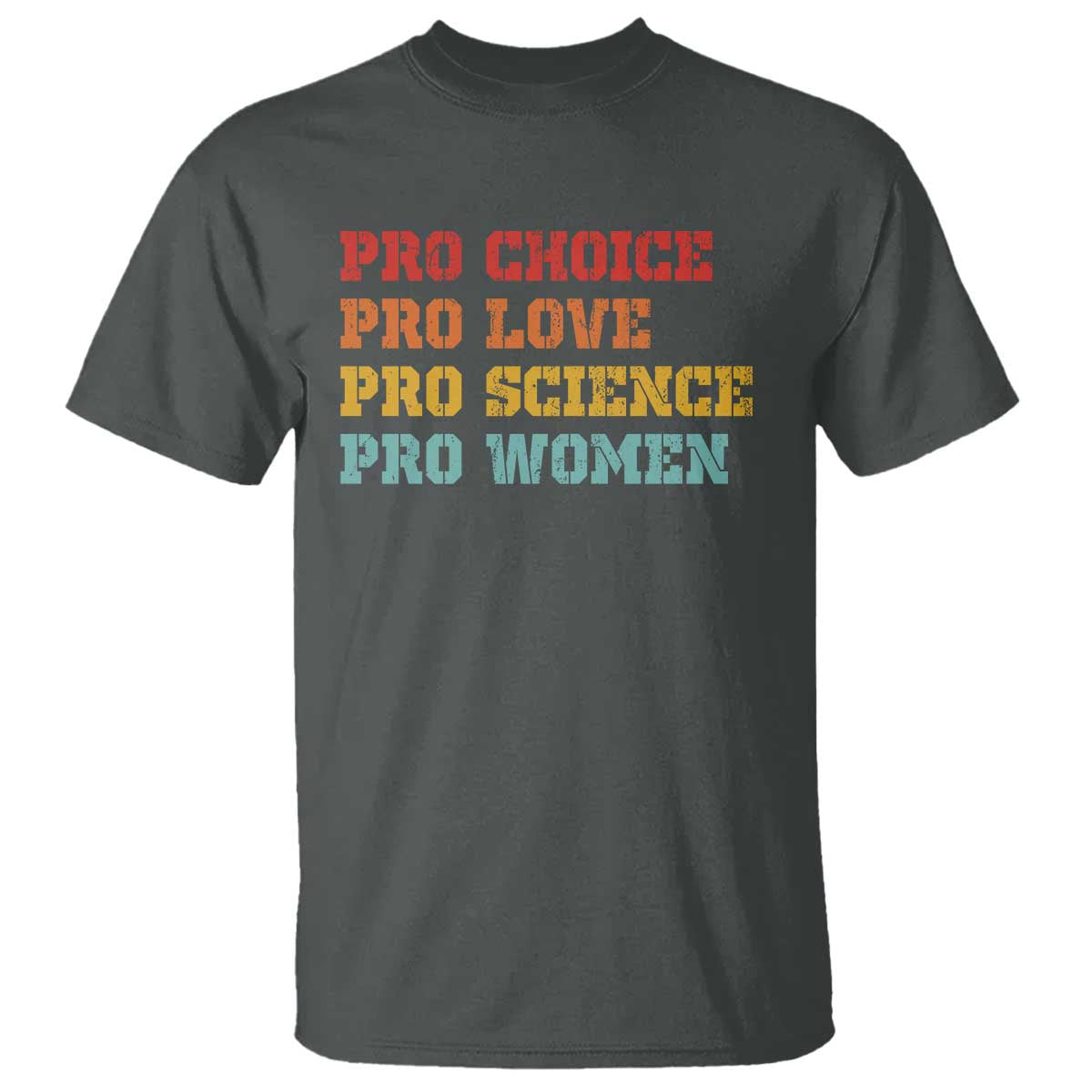 Pro Choice Pro Love Pro Science Pro Women T Shirt Retro Equal Rights TS10 Dark Heather Print Your Wear