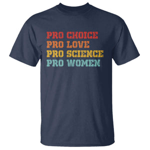 Pro Choice Pro Love Pro Science Pro Women T Shirt Retro Equal Rights TS10 Navy Print Your Wear