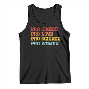 Pro Choice Pro Love Pro Science Pro Women Tank Top Retro Equal Rights TS10 Black Print Your Wear