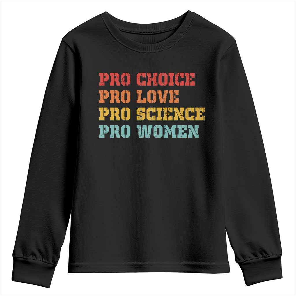 Pro Choice Pro Love Pro Science Pro Women Youth Sweatshirt Retro Equal Rights TS10 Black Print Your Wear