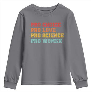 Pro Choice Pro Love Pro Science Pro Women Youth Sweatshirt Retro Equal Rights TS10 Charcoal Print Your Wear