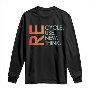 Environmental Activism Long Sleeve Shirt Recycle Reuse Renew Rethink Earth Day TS10 Black Print Your Wear