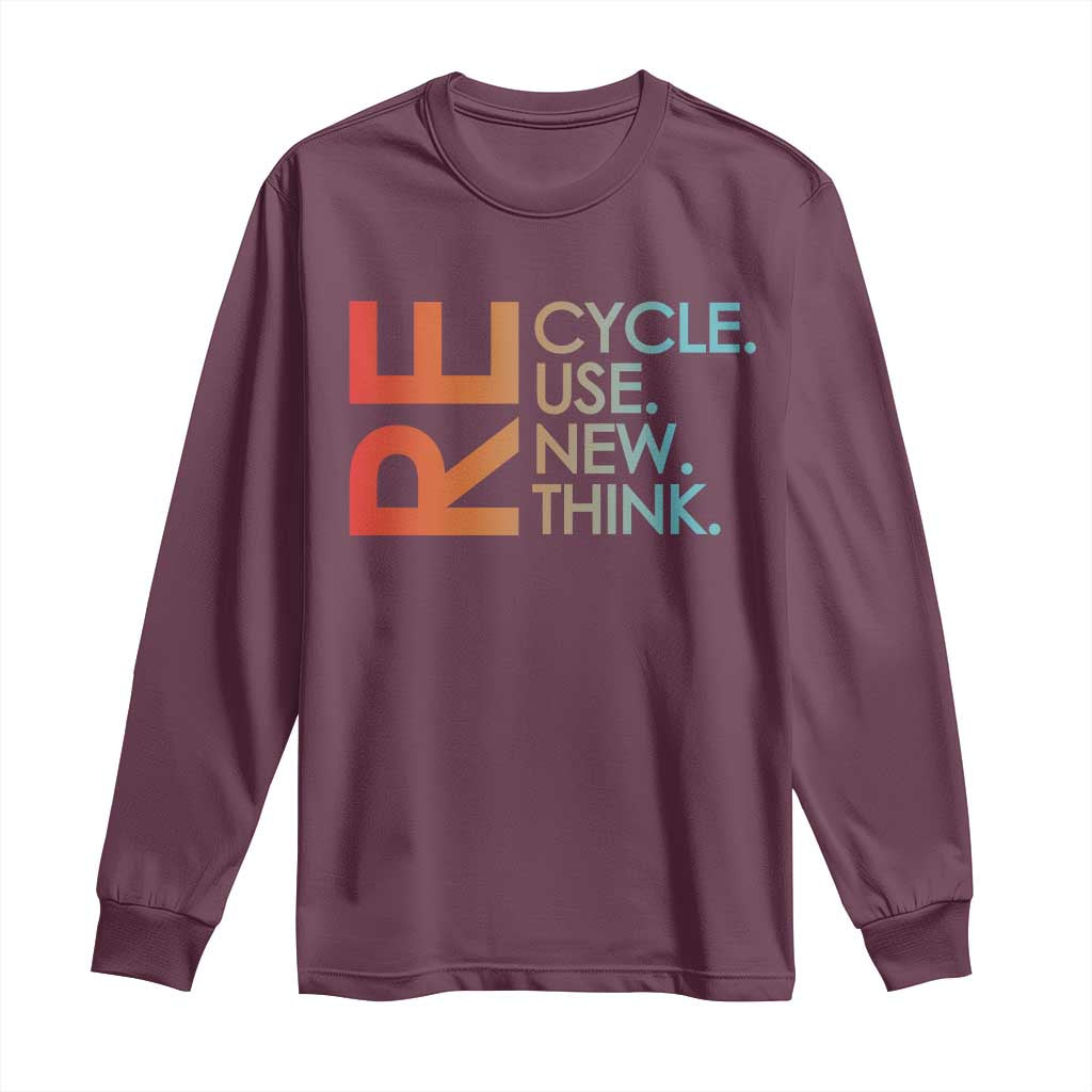 Environmental Activism Long Sleeve Shirt Recycle Reuse Renew Rethink Earth Day TS10 Maroon Print Your Wear
