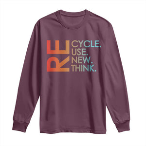 Environmental Activism Long Sleeve Shirt Recycle Reuse Renew Rethink Earth Day TS10 Maroon Print Your Wear
