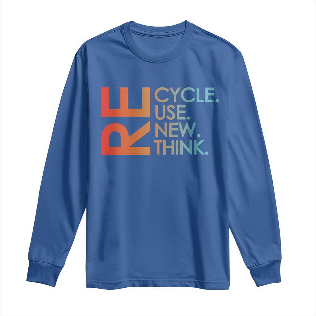 Environmental Activism Long Sleeve Shirt Recycle Reuse Renew Rethink Earth Day TS10 Royal Blue Print Your Wear
