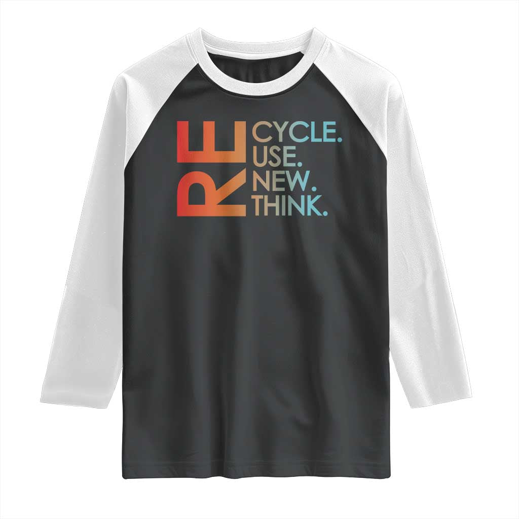 Environmental Activism Raglan Shirt Recycle Reuse Renew Rethink Earth Day TS10 Black White Print Your Wear