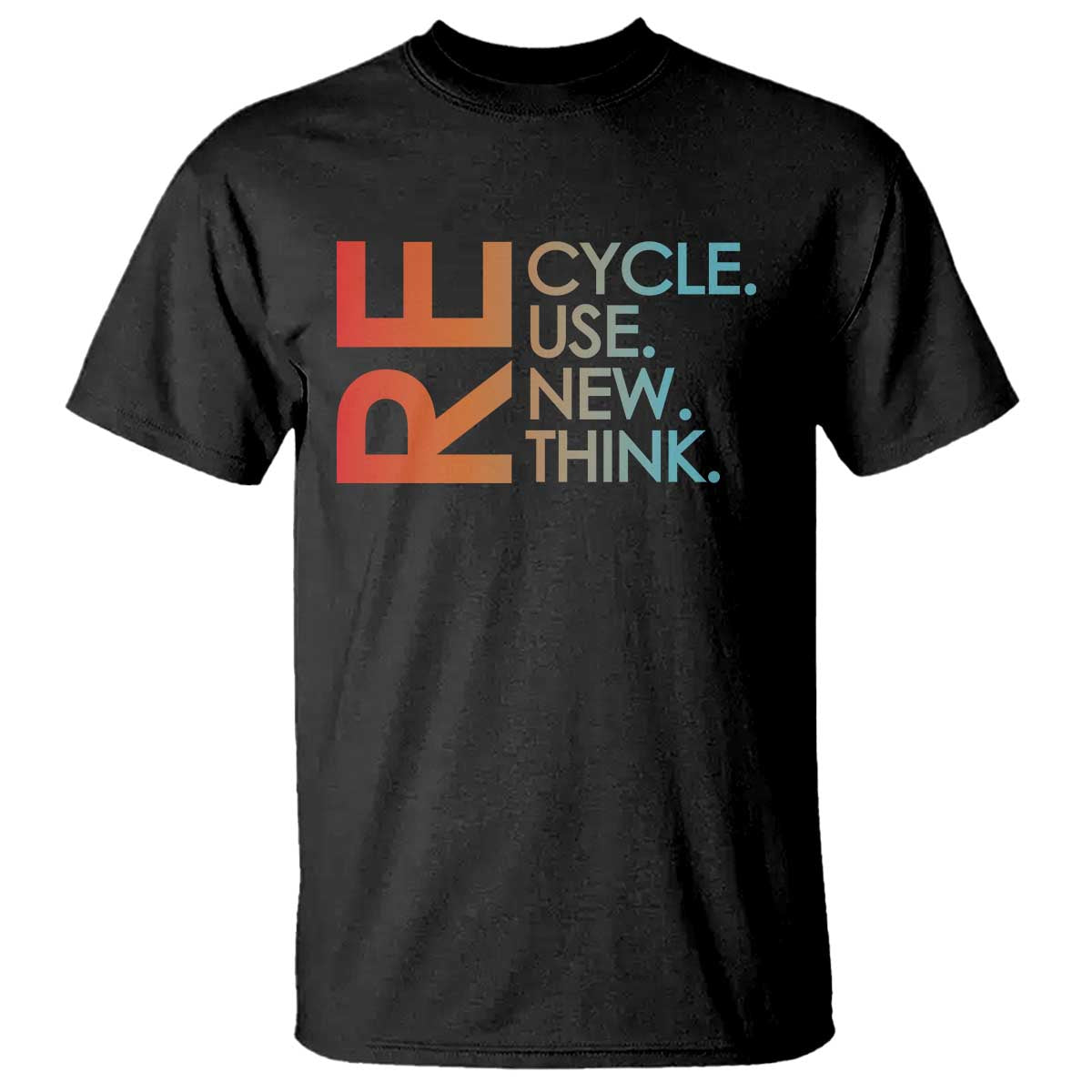 Environmental Activism T Shirt Recycle Reuse Renew Rethink Earth Day TS10 Black Print Your Wear