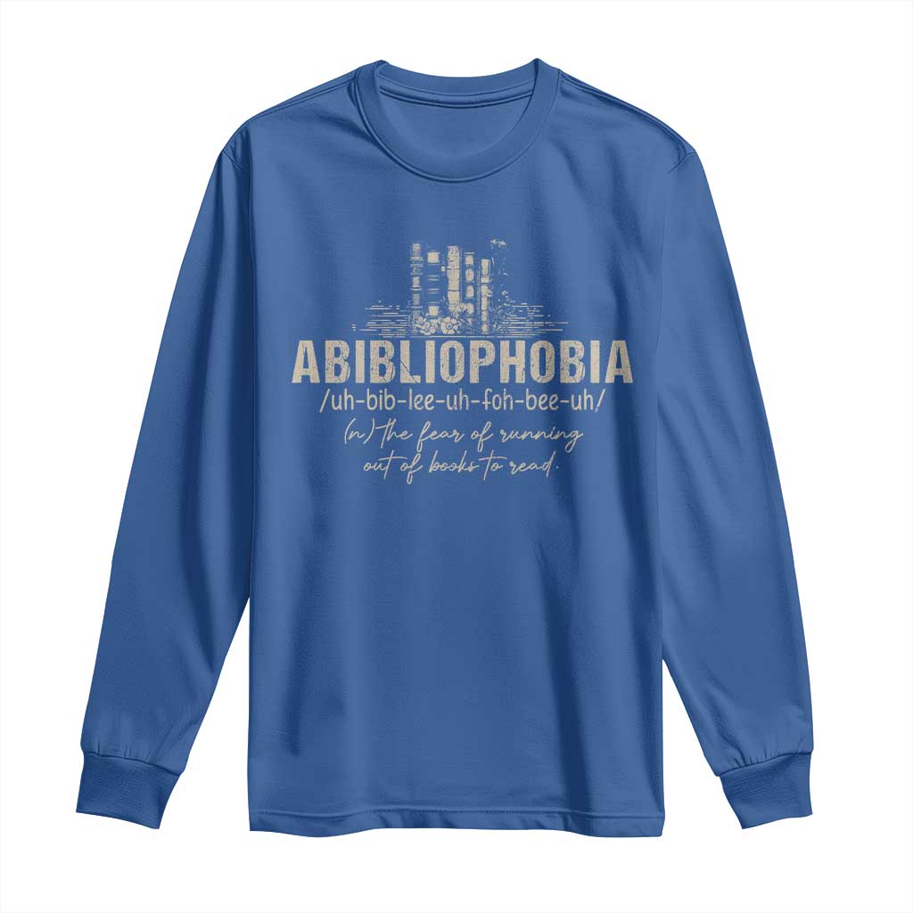 Abibliophobia Long Sleeve Shirt Funny Reading Bookworm Book Lover Reader Gift TS10 Royal Blue Print Your Wear