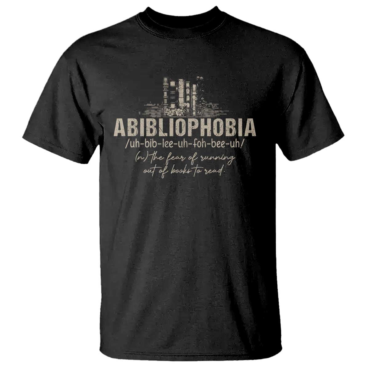Abibliophobia T Shirt Funny Reading Bookworm Book Lover Reader Gift TS10 Black Print Your Wear