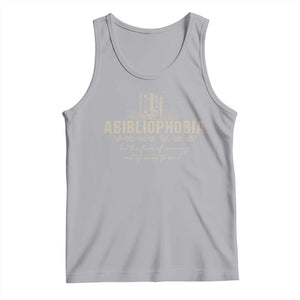 Abibliophobia Tank Top Funny Reading Bookworm Book Lover Reader Gift TS10 Athletic Heather Print Your Wear