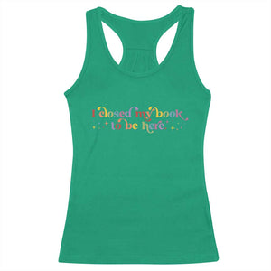 I Closed My Book to Be Here Racerback Tank Top TS10 Irish Green Print Your Wear