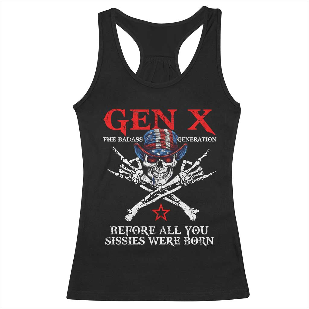 Gen X The Badasss Generation Racerback Tank Top Before All You Sissie were Born Skull Rock Hand TS10 Black Print Your Wear