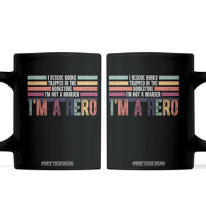 Book Lover Coffee Mug I Rescue Books TS10 Black Print Your Wear