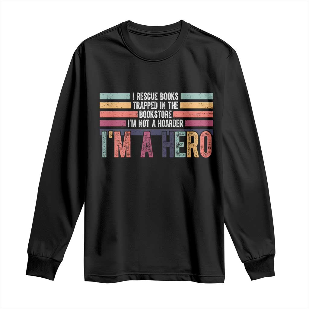 Book Lover Long Sleeve Shirt I Rescue Books TS10 Black Print Your Wear