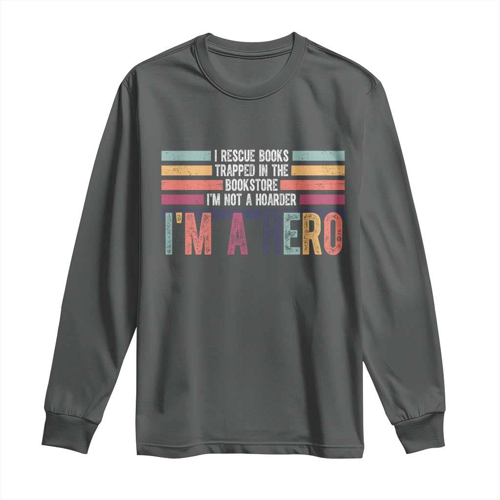 Book Lover Long Sleeve Shirt I Rescue Books TS10 Dark Heather Print Your Wear