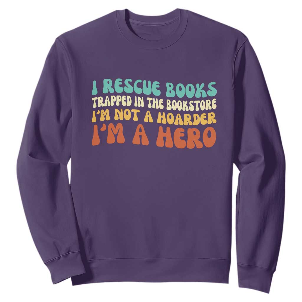 I Rescue Books Sweatshirt Funny Booksellers Bookworm Book Lover Reader Gift TS10 Purple Print Your Wear