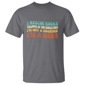 I Rescue Books T Shirt Funny Booksellers Bookworm Book Lover Reader Gift TS10 Charcoal Print Your Wear