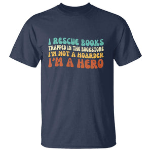 I Rescue Books T Shirt Funny Booksellers Bookworm Book Lover Reader Gift TS10 Navy Print Your Wear
