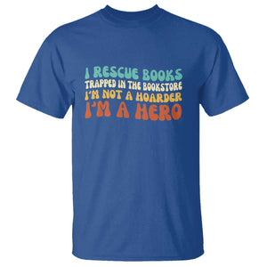 I Rescue Books T Shirt Funny Booksellers Bookworm Book Lover Reader Gift TS10 Royal Blue Print Your Wear