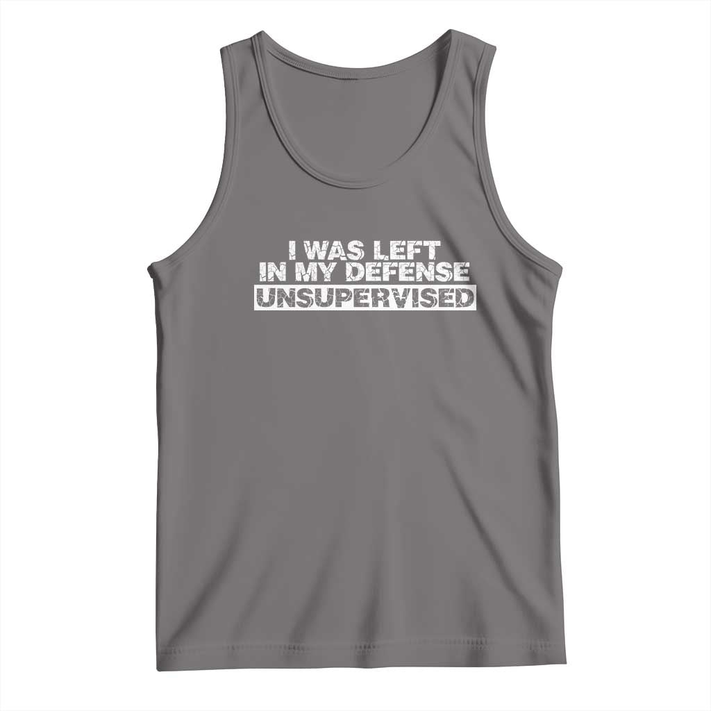 In My Defense I Was Left Unsupervised Tank Top TS10 Deep Heather Print Your Wear