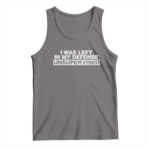 In My Defense I Was Left Unsupervised Tank Top TS10 Deep Heather Print Your Wear