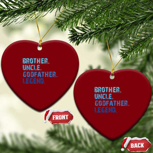 Brother Uncle Godfather Legend Ceramic Ornament Best Funny Uncle Fathers Day TS10 Print Your Wear