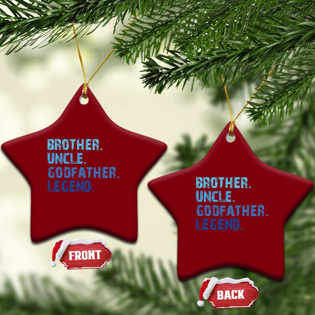 Brother Uncle Godfather Legend Ceramic Ornament Best Funny Uncle Fathers Day TS10 Print Your Wear