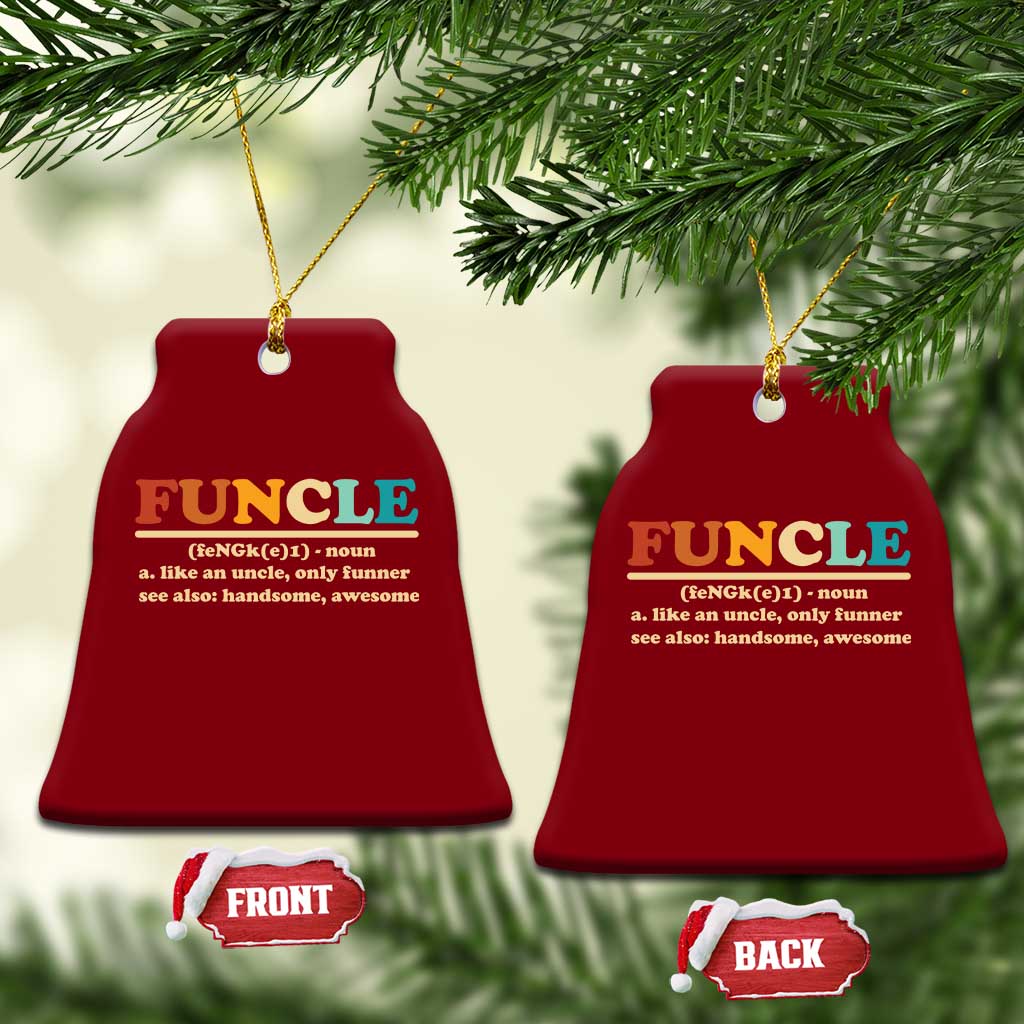 Funcle Funny Uncle Ceramic Ornament Like An Uncle Only Funner Fathers Day TS10 Print Your Wear