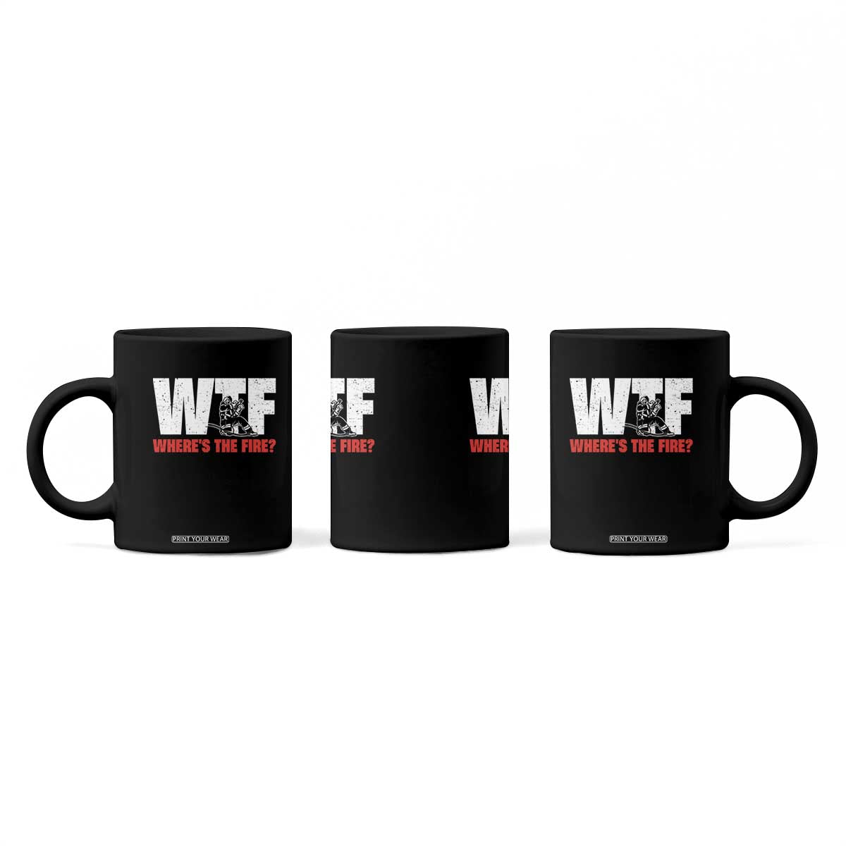WTF Wheres The Fire Coffee Mug Funny Fireman Firefighter TS10 Print Your Wear