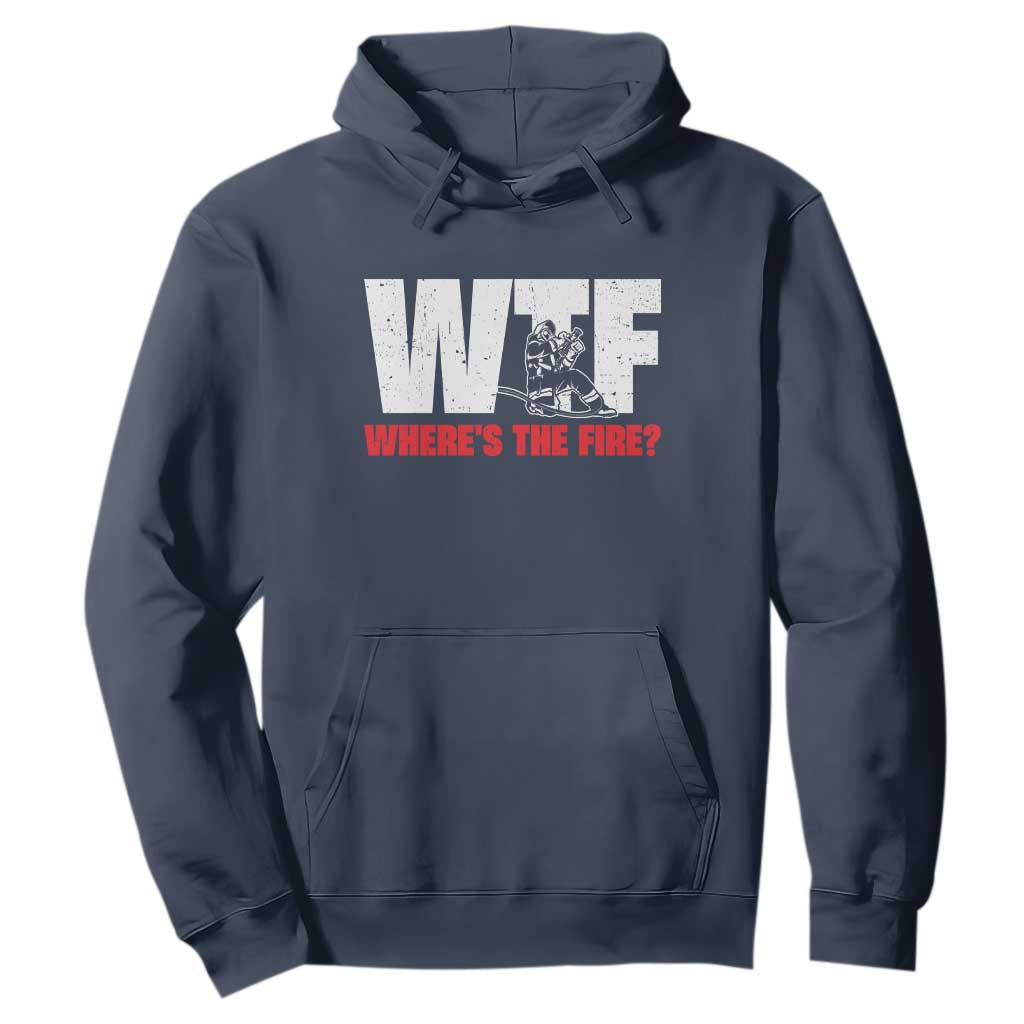 WTF Wheres The Fire Hoodie Funny Fireman Firefighter TS10 Navy Print Your Wear